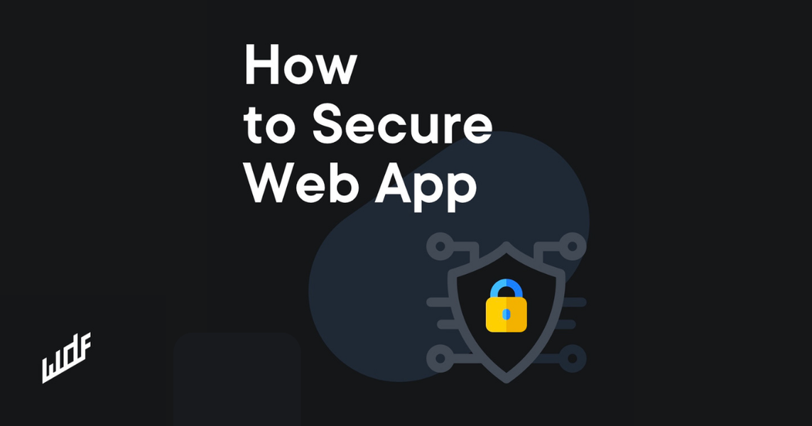 What Is Web Application Security and Why Is It Important? - WDF ... What Is Web Application Security and Why Is It Important? - WDF ...